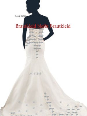 cover image of Brautkleid bleibt Brautkleid